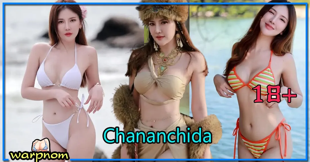 เปิดวาร์ป Chananchida Kulsiri  เน็ตไอดอล คัพ E  อกใหญ่ 18+